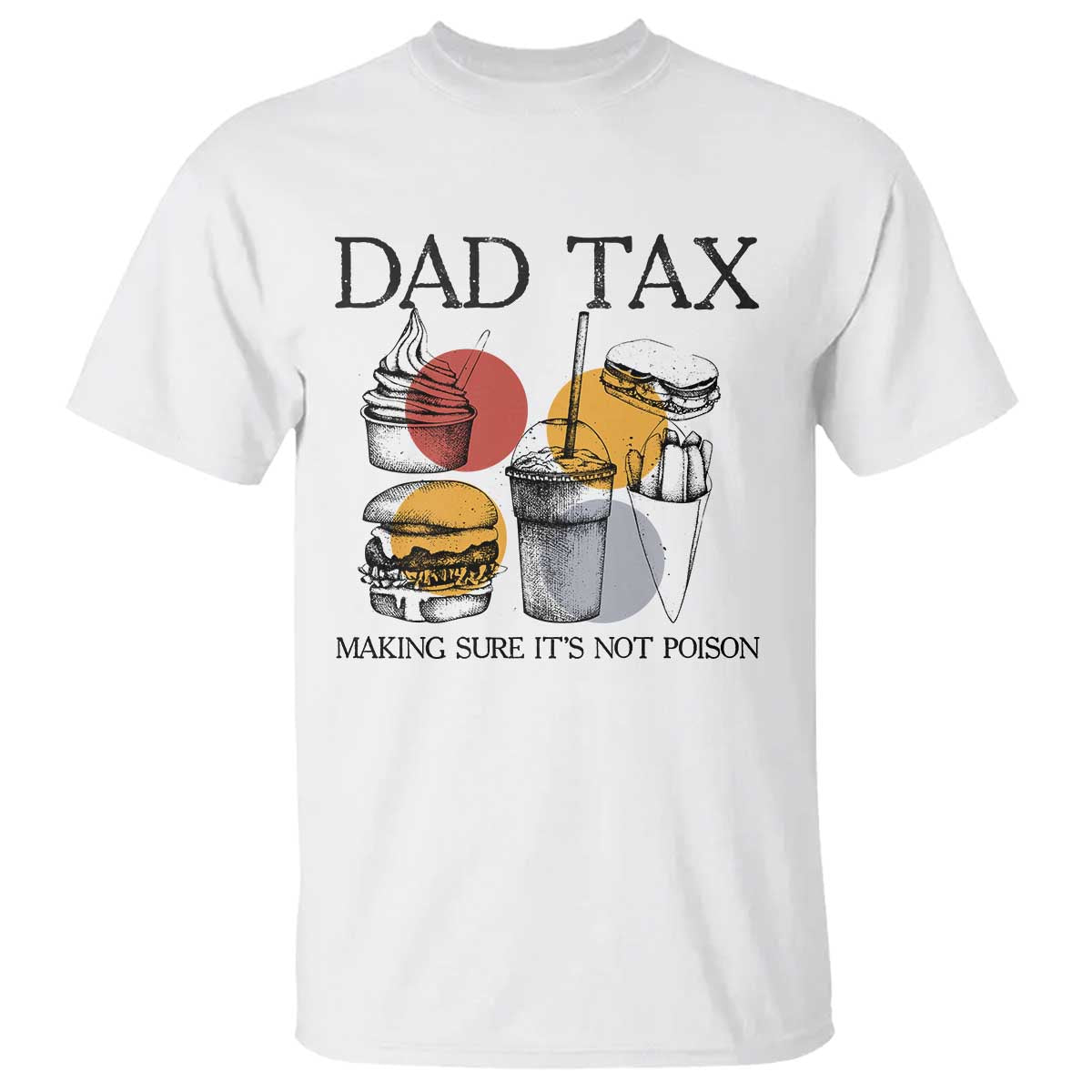 funny-dad-tax-t-shirt-making-sure-its-not-poison-fathers-day