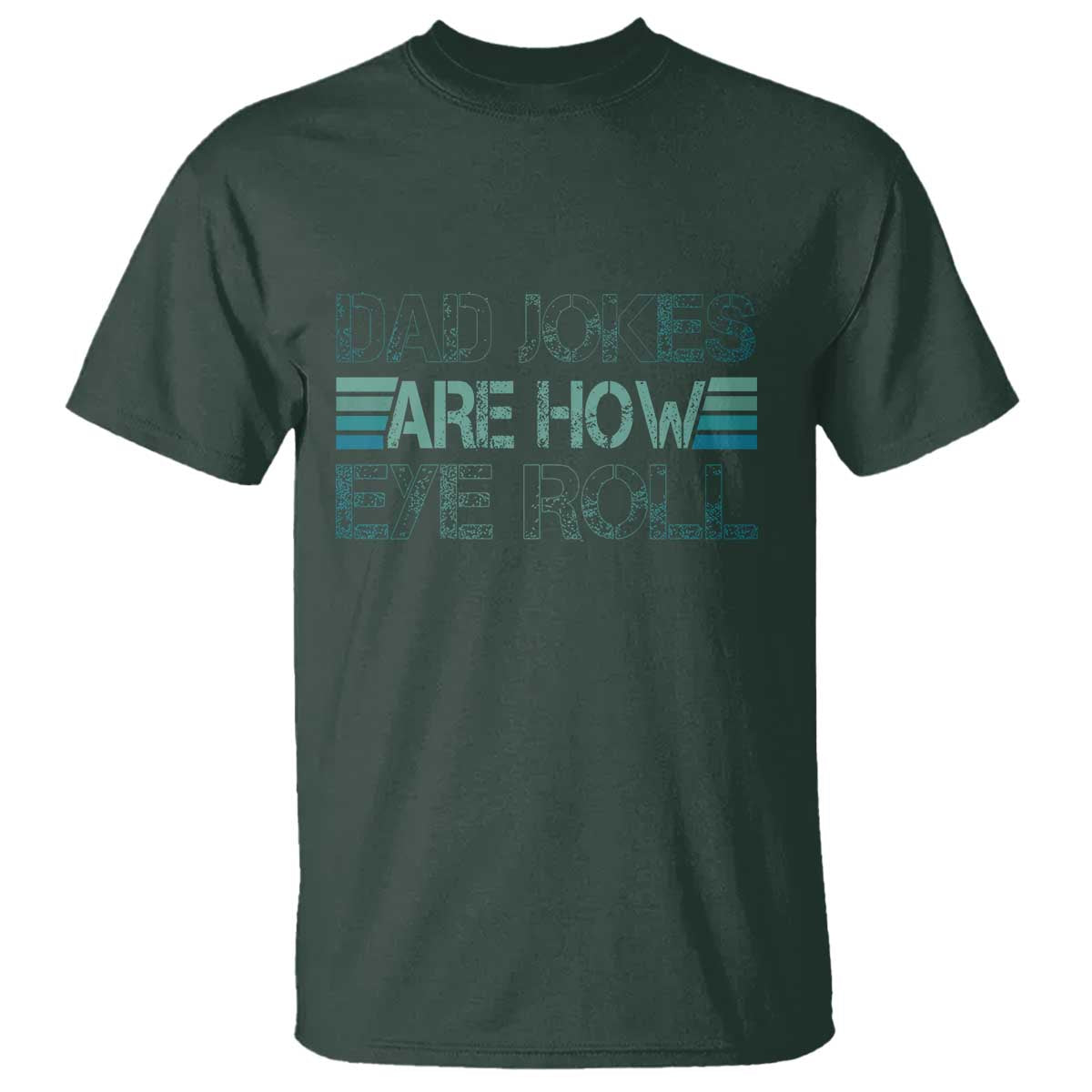 dad-jokes-are-how-eye-roll-funny-fathers-day-t-shirt