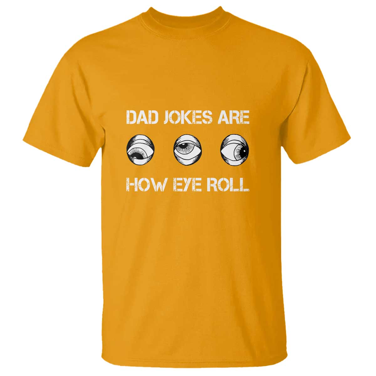 dad-jokes-are-how-eye-roll-funny-fathers-day-t-shirt-1