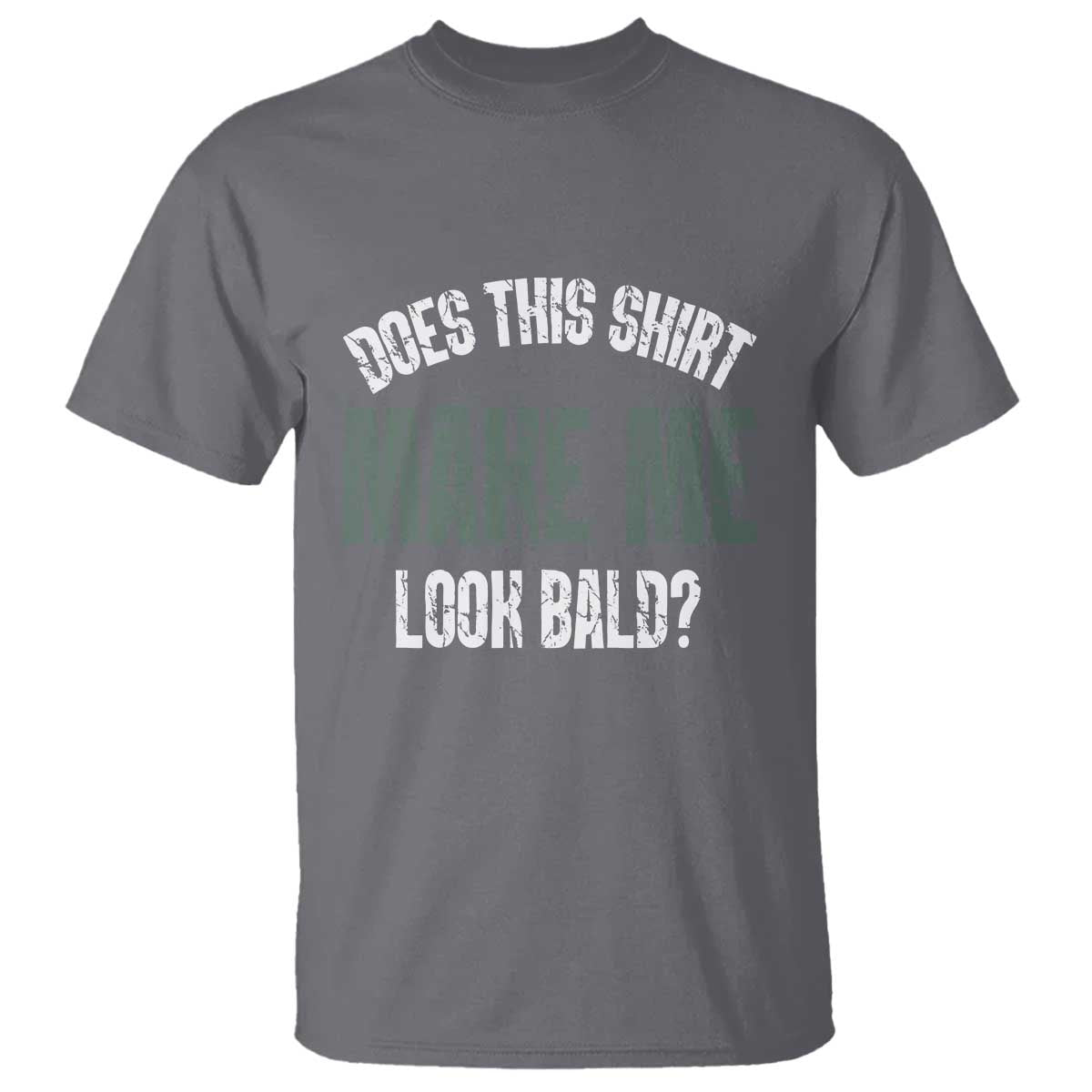 funny-does-this-shirt-make-me-look-bald-t-shirt