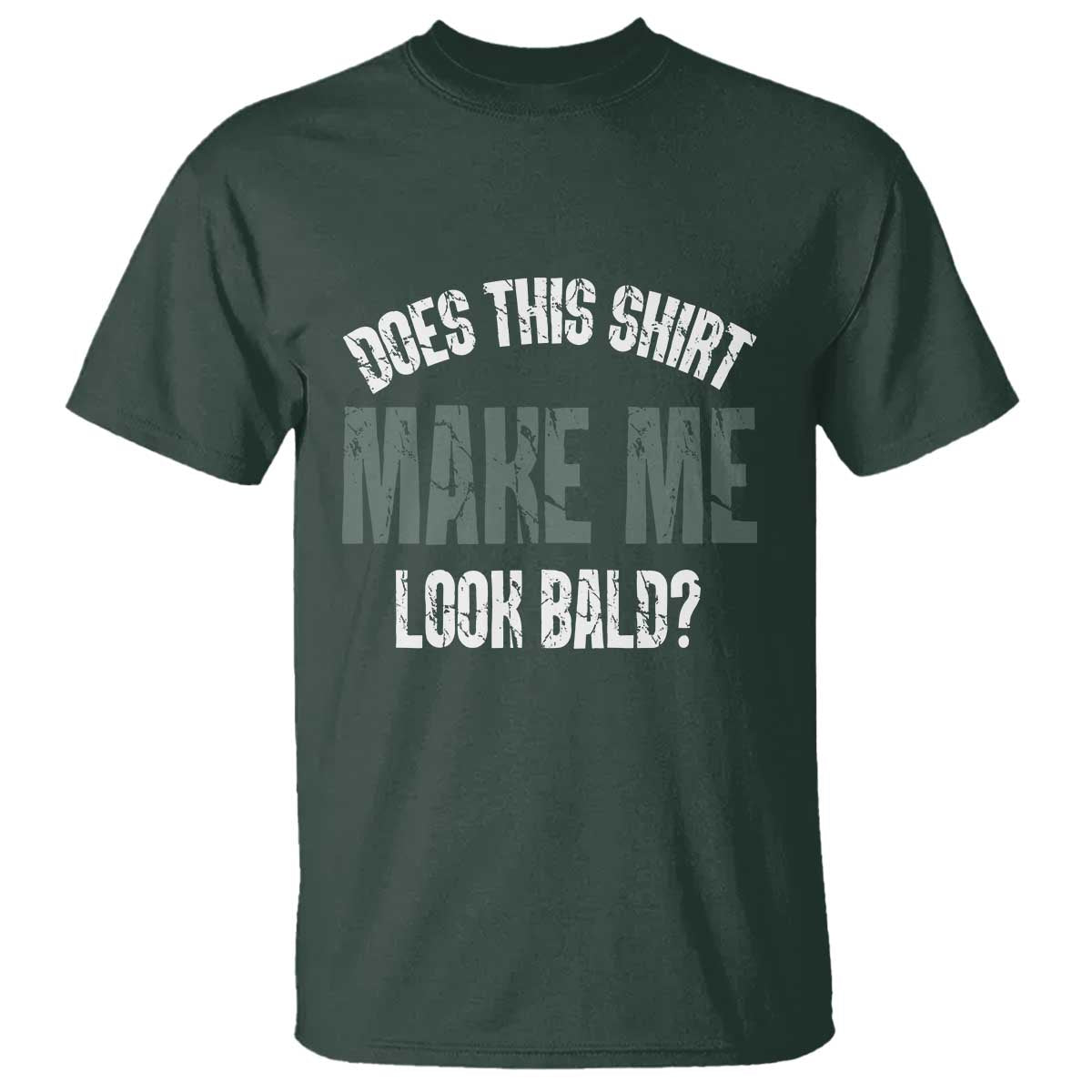 funny-does-this-shirt-make-me-look-bald-t-shirt