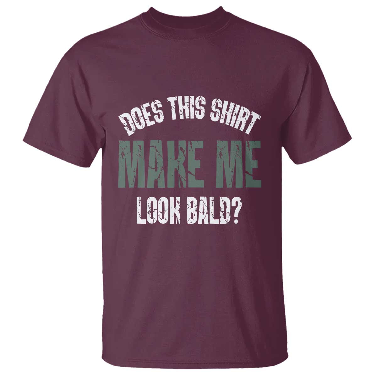 funny-does-this-shirt-make-me-look-bald-t-shirt