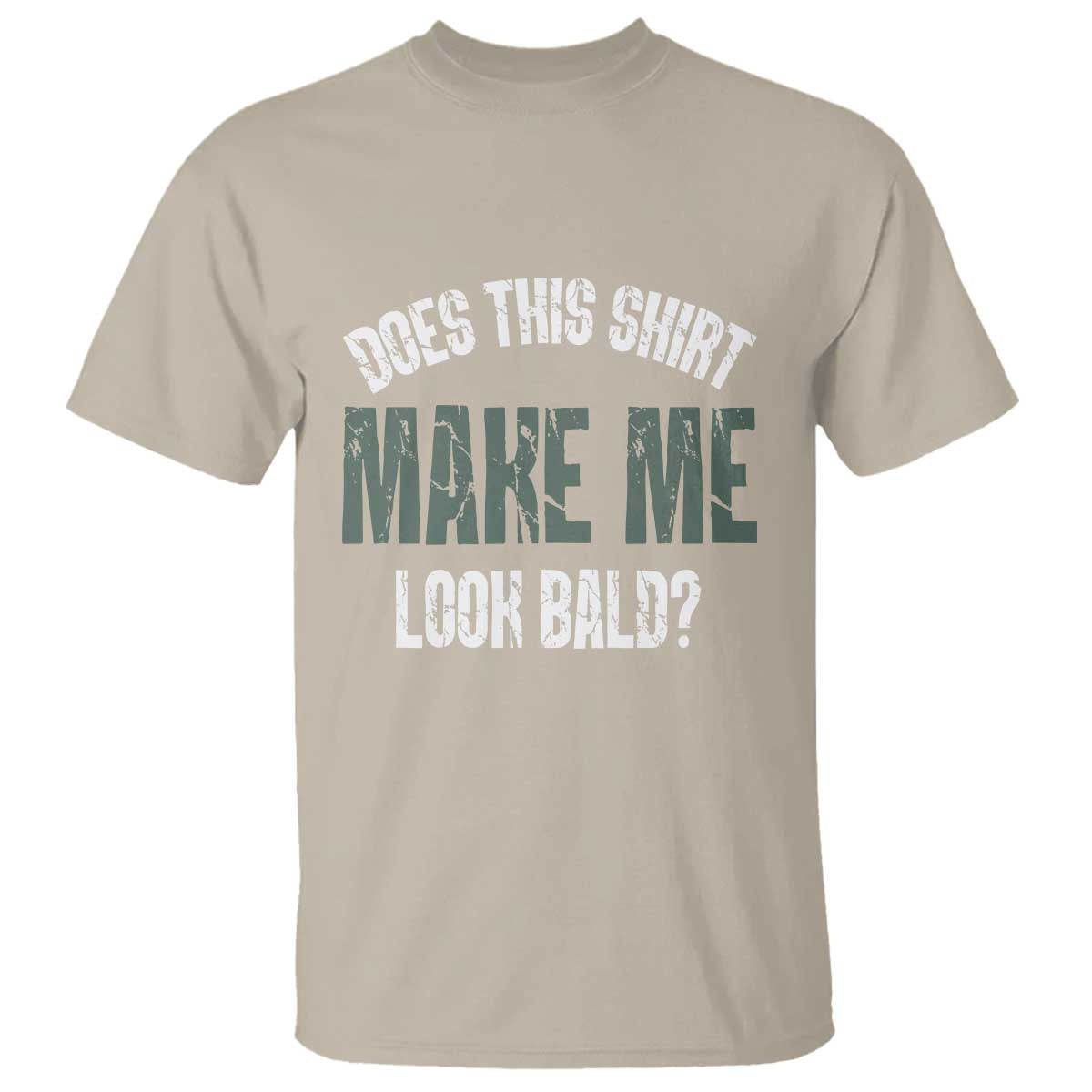funny-does-this-shirt-make-me-look-bald-t-shirt