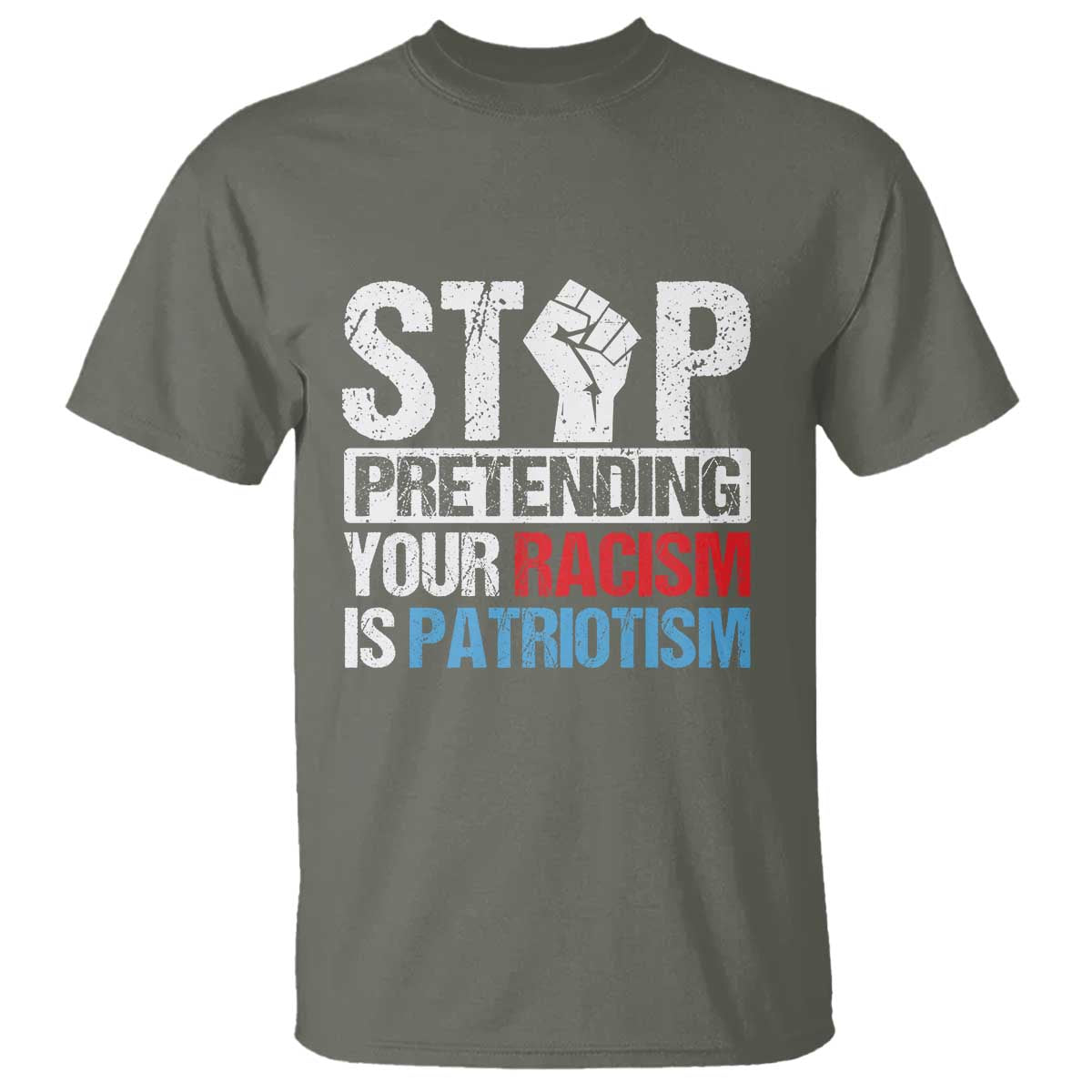 stop-pretending-your-racism-is-patriotism-t-shirt