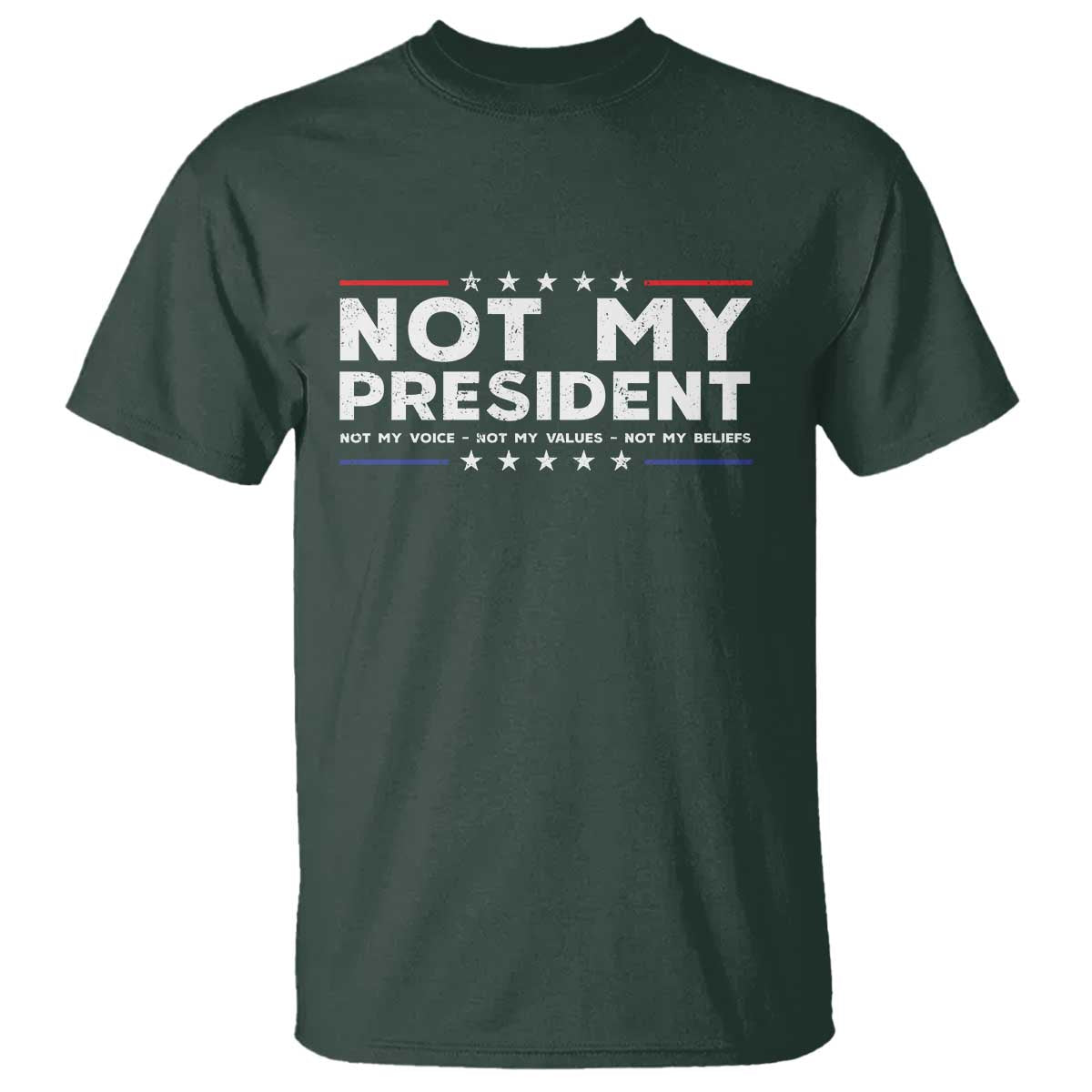 not-my-president-not-my-voice-not-my-value-not-my-beliefs-t-shirt