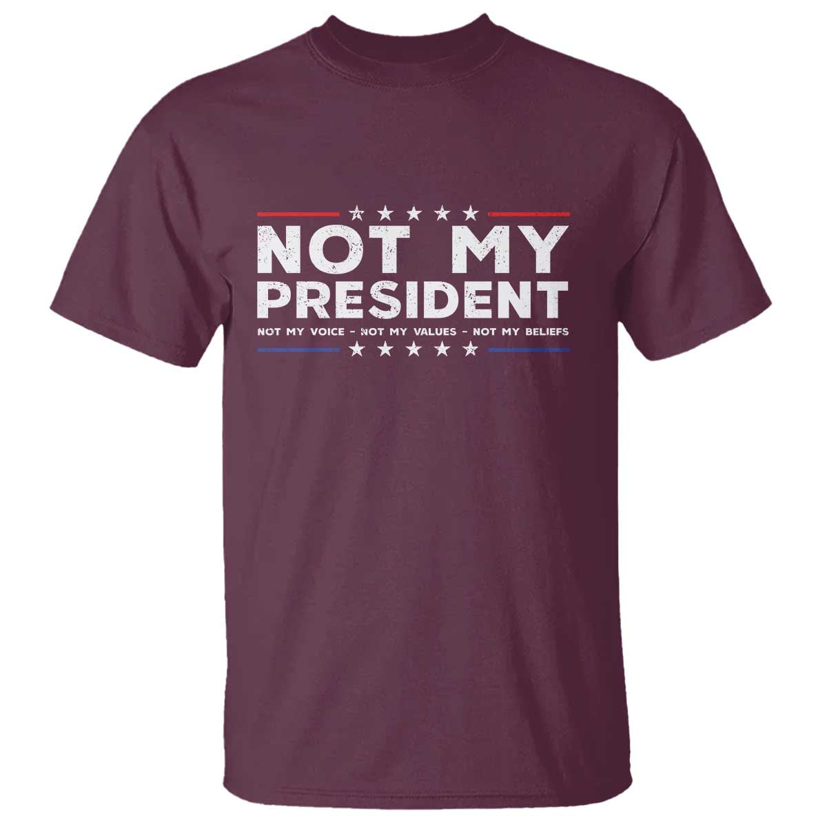 not-my-president-not-my-voice-not-my-value-not-my-beliefs-t-shirt