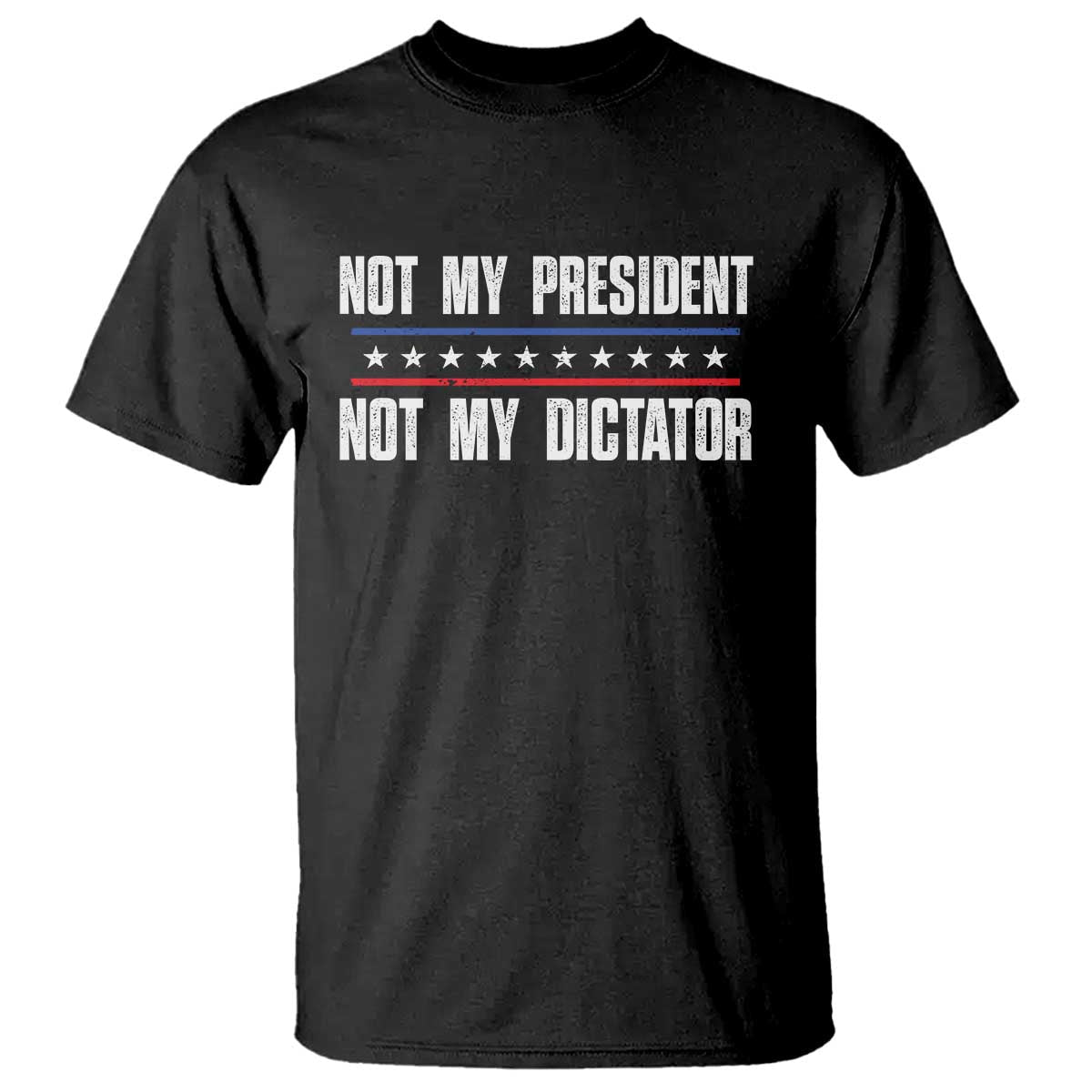 not-my-president-not-my-dictator-t-shirt