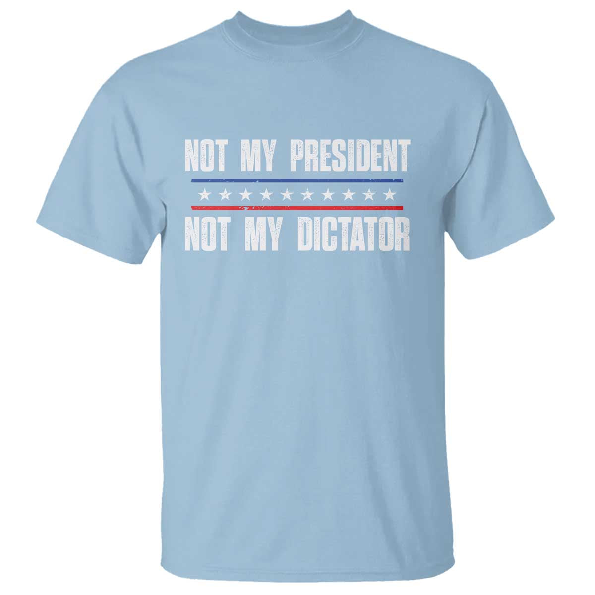 not-my-president-not-my-dictator-t-shirt