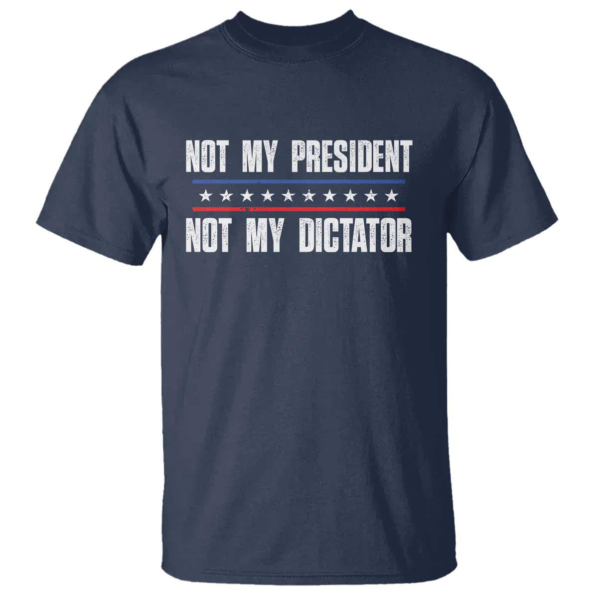 not-my-president-not-my-dictator-t-shirt