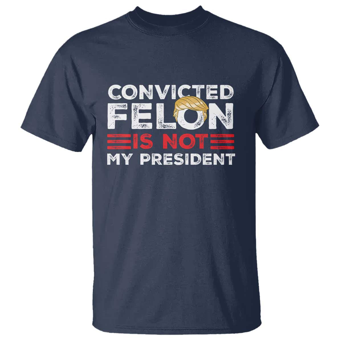 convicted-felin-is-not-my-president-t-shirt