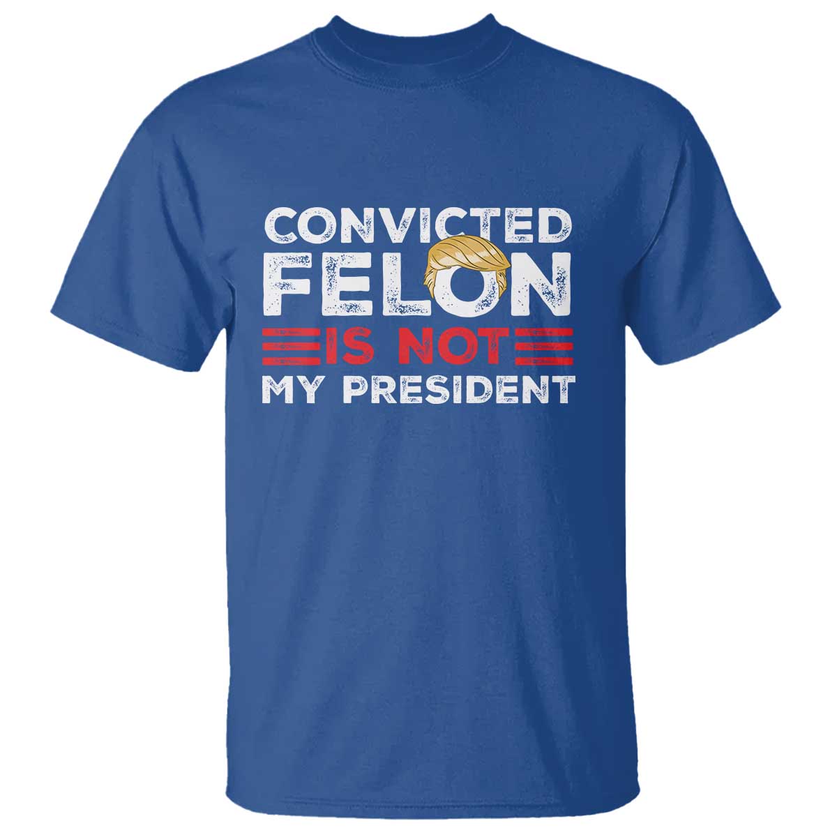 convicted-felin-is-not-my-president-t-shirt