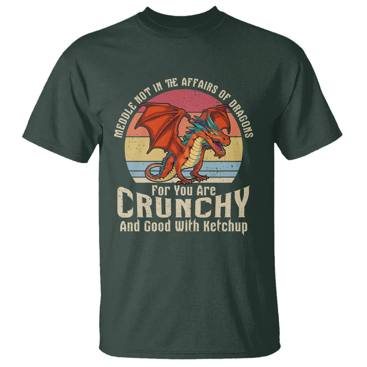 do-not-meddle-in-the-affairs-of-dragons-for-you-are-crunchy-t-shirt-1