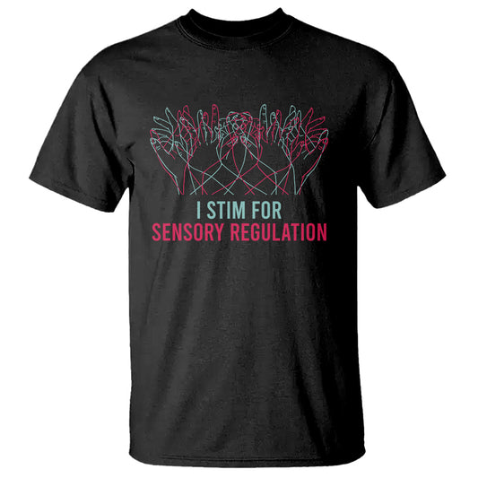 autism-awareness-t-shirt-i-stim-for-sensory-regulation-1