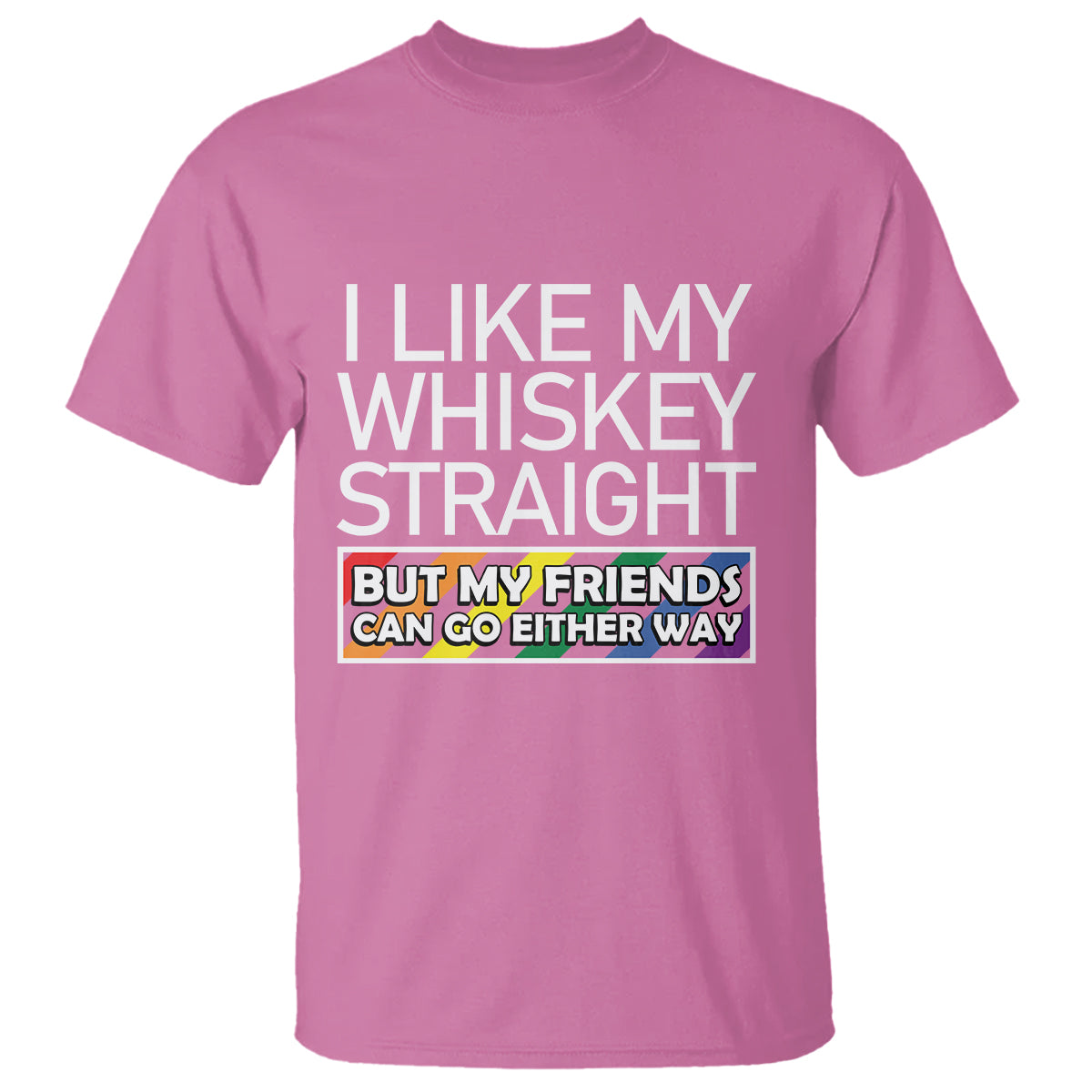 lgbtq-ally-t-shirt-i-like-my-whiskey-straight-but-my-friends-can-go-either-way-lgbt-pride