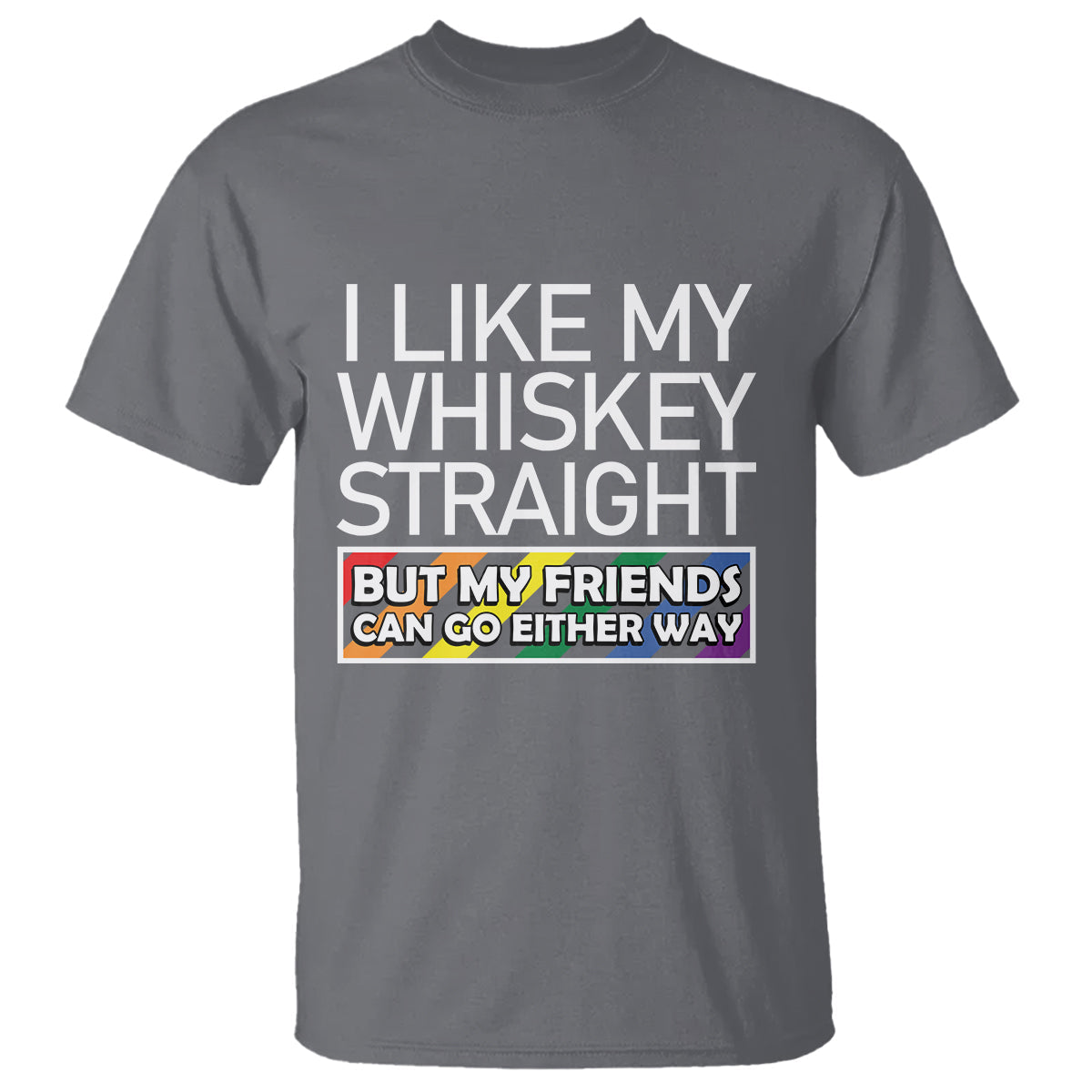 lgbtq-ally-t-shirt-i-like-my-whiskey-straight-but-my-friends-can-go-either-way-lgbt-pride