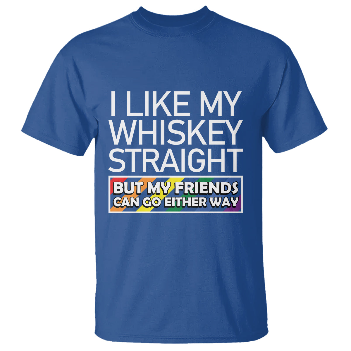 lgbtq-ally-t-shirt-i-like-my-whiskey-straight-but-my-friends-can-go-either-way-lgbt-pride