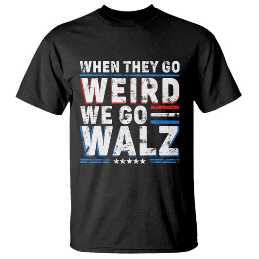 harris-walz-2024-t-shirt-when-they-go-weird-we-go-walz
