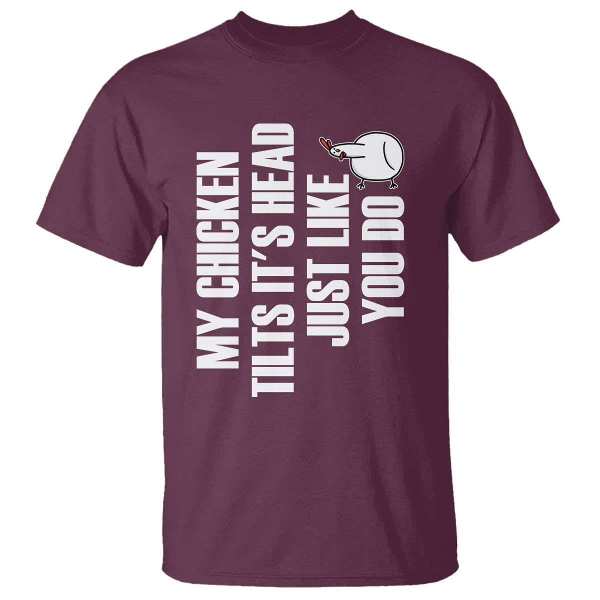 my-chicken-tilts-its-head-just-like-you-do-funny-t-shirt