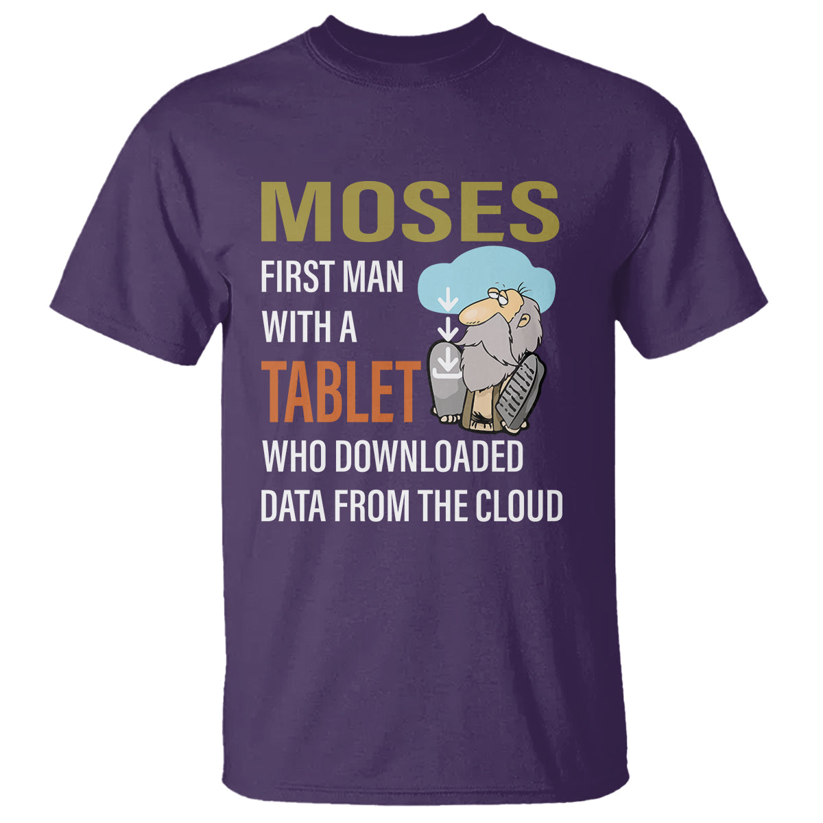 funny-passover-t-shirt-moses-first-man-with-a-tablet-who-downloaded-data-from-the-cloud-1