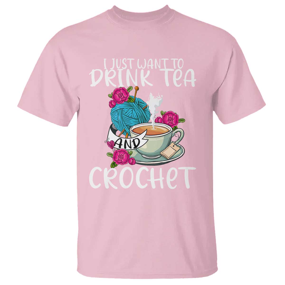 just-want-to-drink-tea-and-crochet-t-shirt
