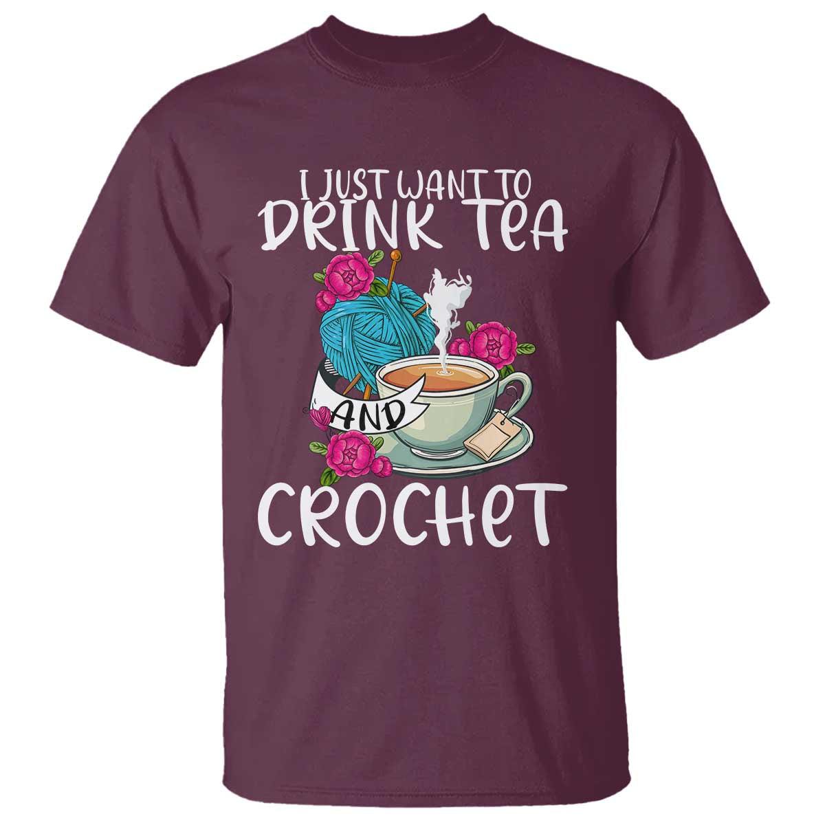 just-want-to-drink-tea-and-crochet-t-shirt