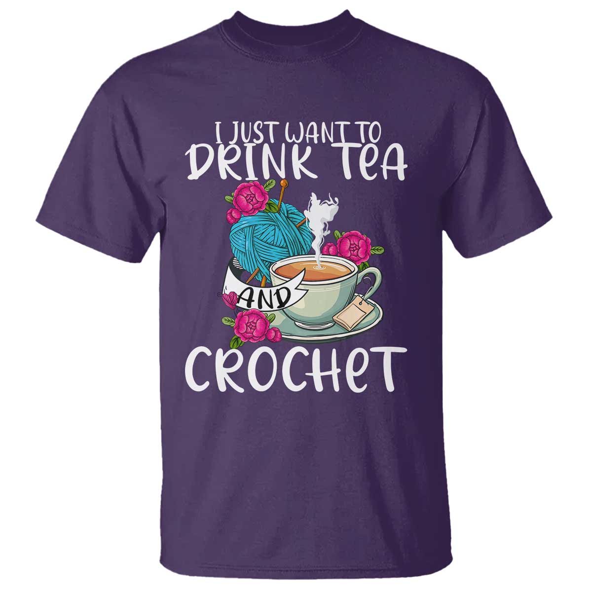 just-want-to-drink-tea-and-crochet-t-shirt