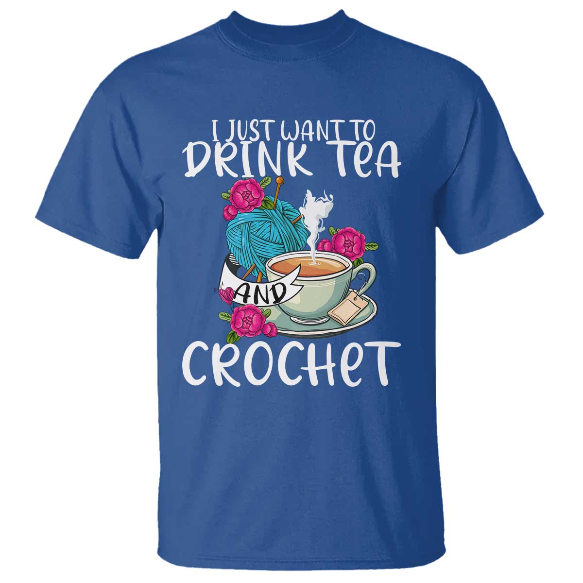 just-want-to-drink-tea-and-crochet-t-shirt