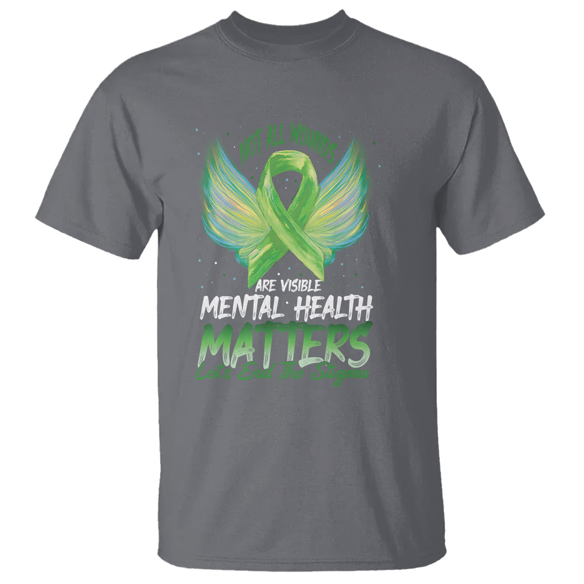 mental-health-awareness-t-shirt-not-all-wounds-are-visible-lets-end-the-stigma