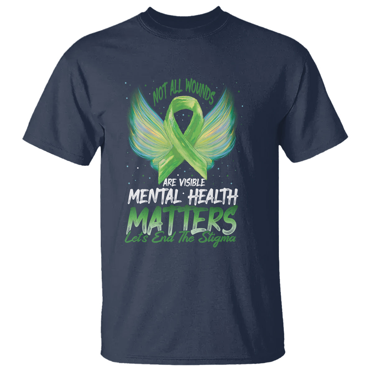 mental-health-awareness-t-shirt-not-all-wounds-are-visible-lets-end-the-stigma