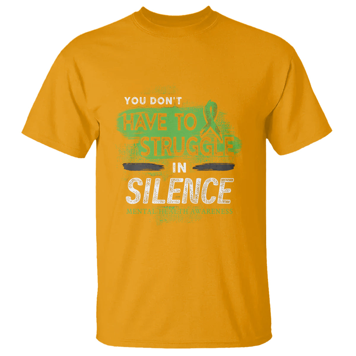 mental-health-awareness-t-shirt-you-dont-have-to-struggle-in-silence