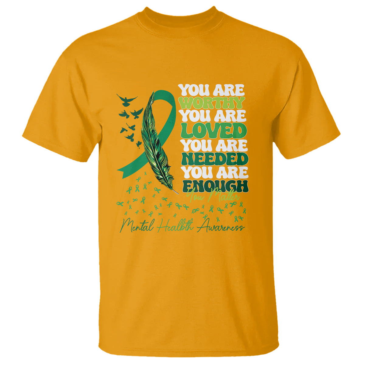 mental-health-awareness-t-shirt-you-are-worthy-loved-needed-enough-green-ribbon
