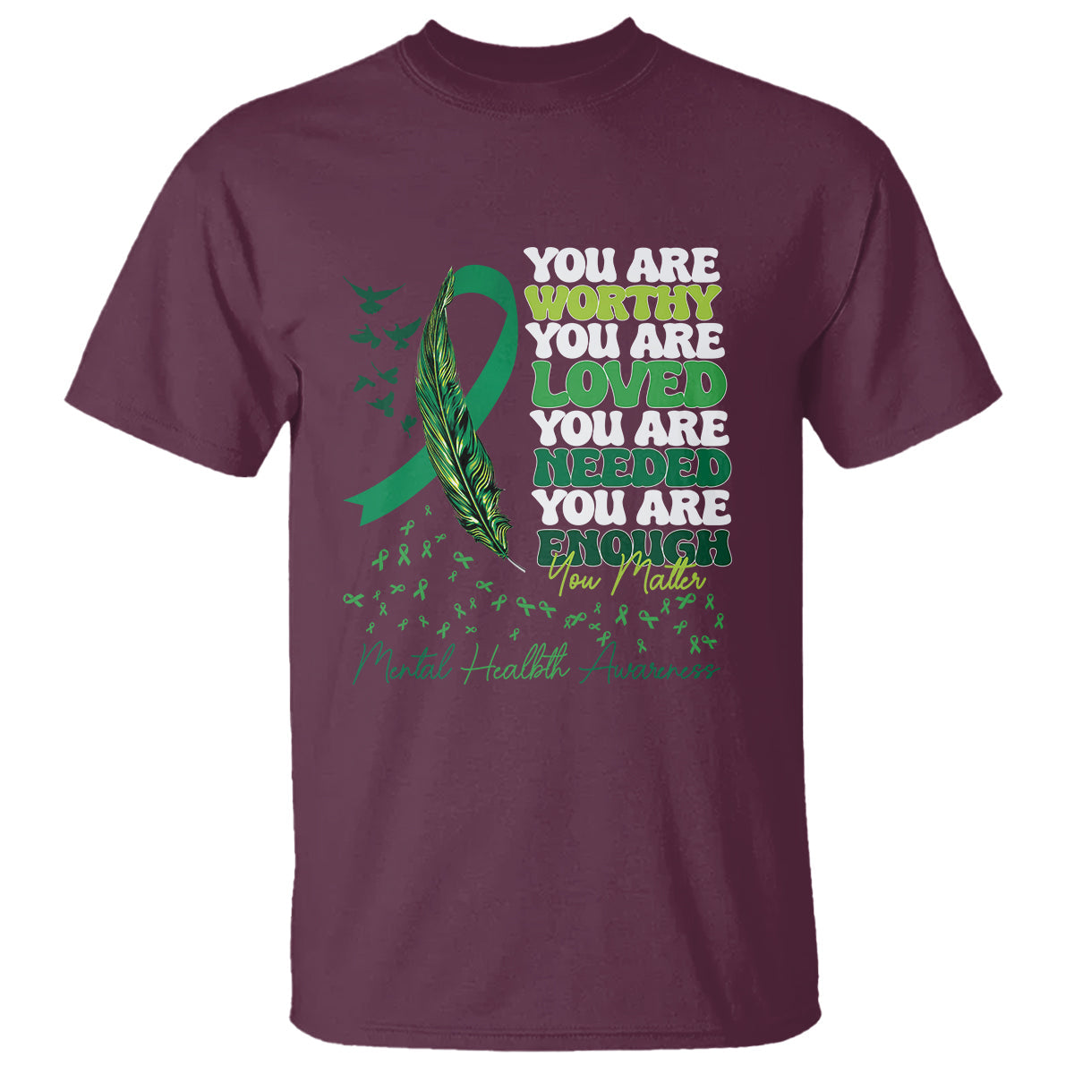mental-health-awareness-t-shirt-you-are-worthy-loved-needed-enough-green-ribbon