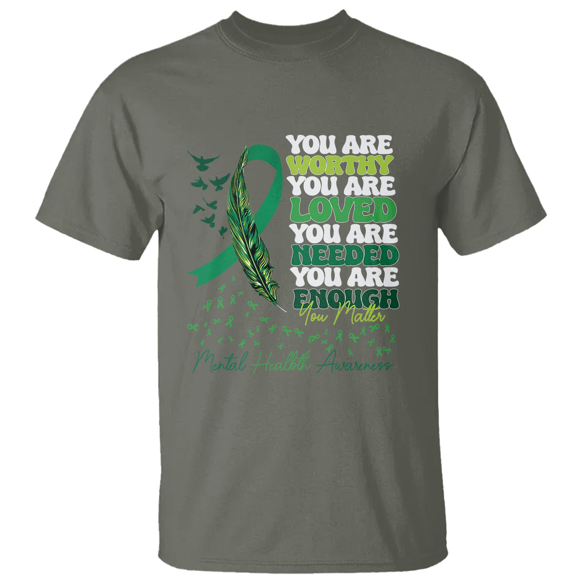 mental-health-awareness-t-shirt-you-are-worthy-loved-needed-enough-green-ribbon