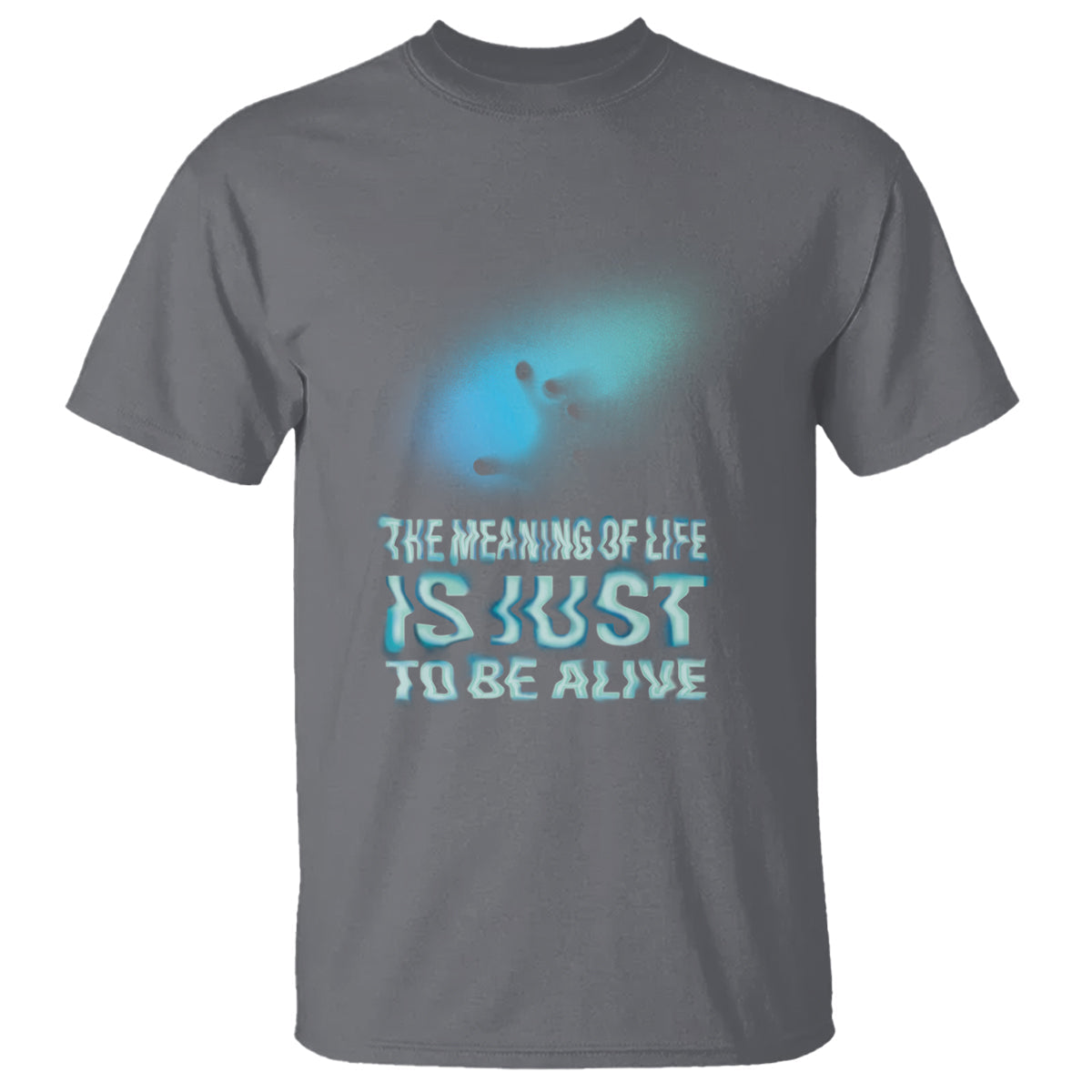 motivational-mental-health-t-shirt-the-meaning-of-life-is-just-to-be-alive-aesthetic