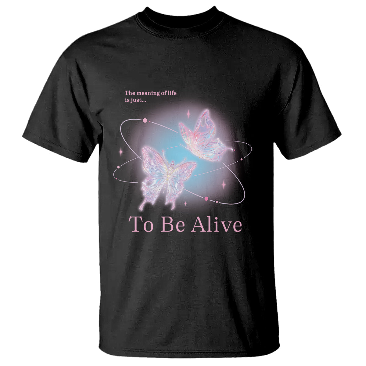 motivational-mental-health-t-shirt-the-meaning-of-life-is-just-to-be-alive-butterfly