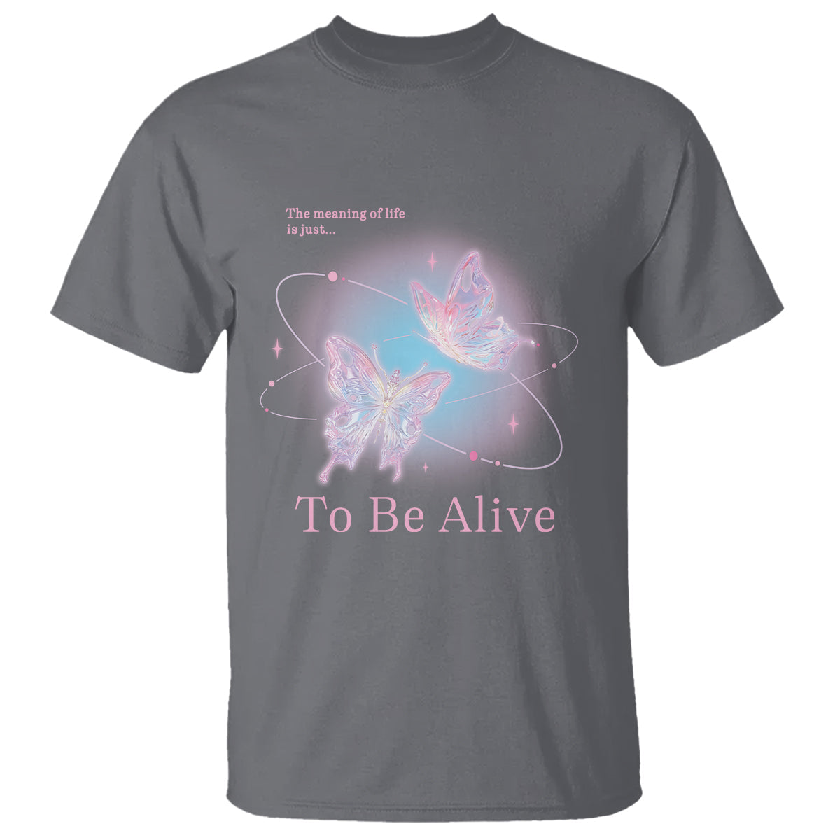 motivational-mental-health-t-shirt-the-meaning-of-life-is-just-to-be-alive-butterfly
