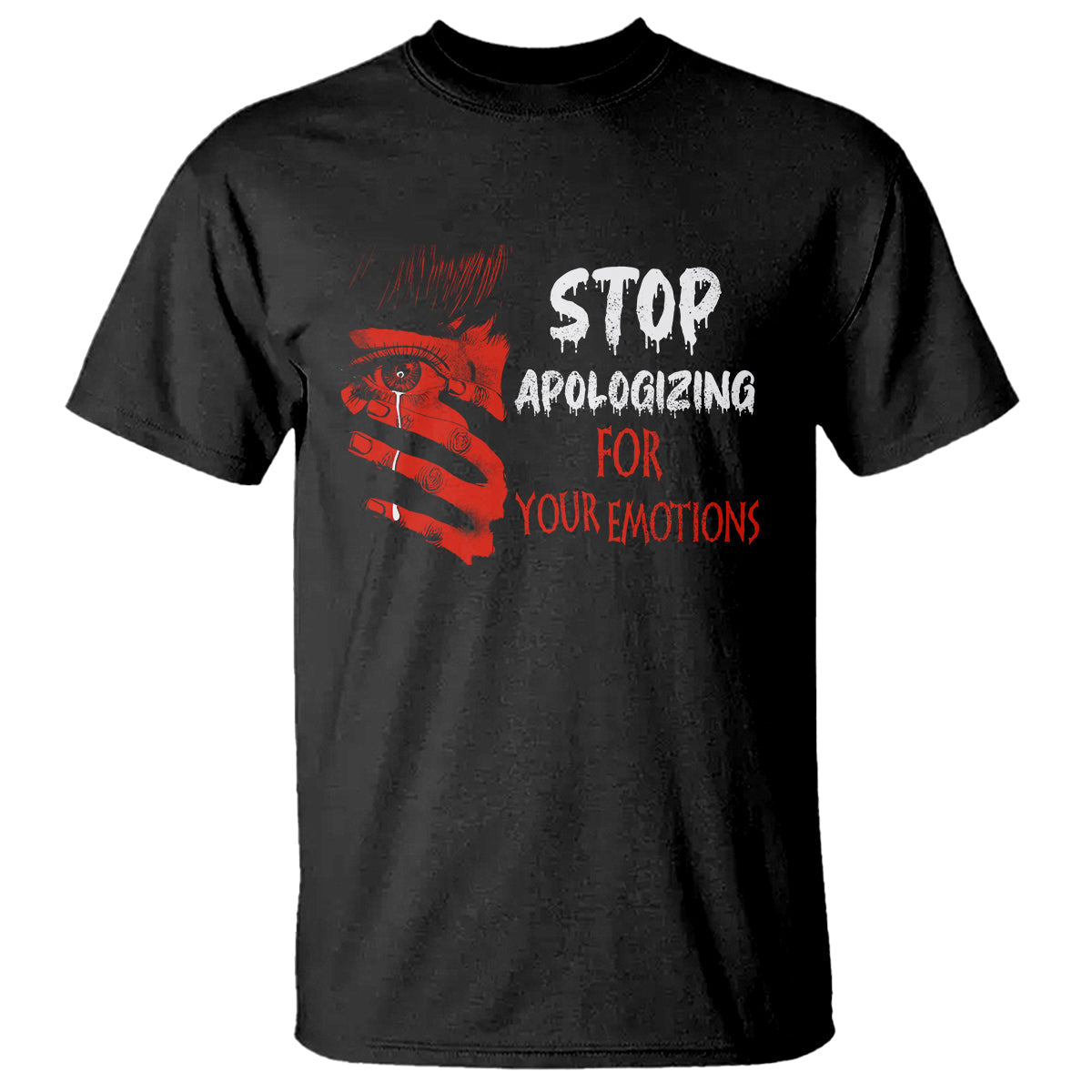 motivational-mental-health-t-shirt-stop-apologizing-for-your-emotions-cry-sadness-girl