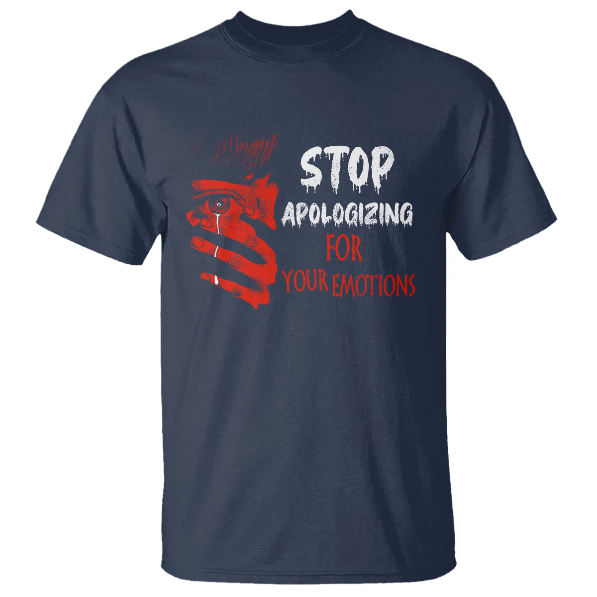 motivational-mental-health-t-shirt-stop-apologizing-for-your-emotions-cry-sadness-girl