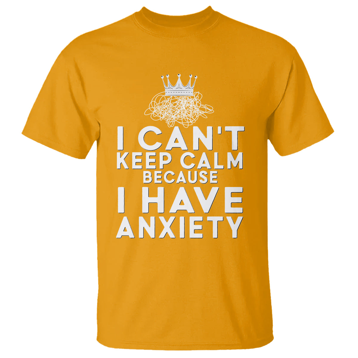 cant-keep-calm-because-i-have-anxiety-t-shirt