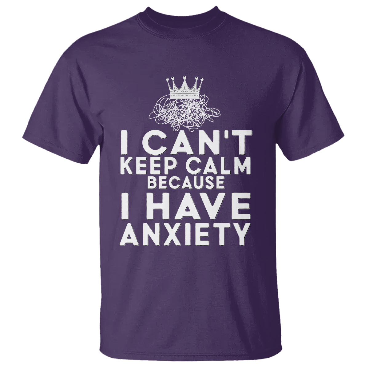 cant-keep-calm-because-i-have-anxiety-t-shirt
