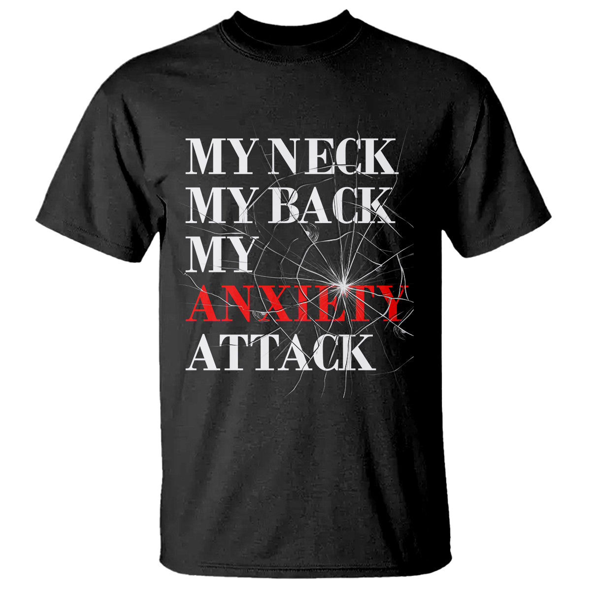 mental-health-awareness-t-shirt-my-neck-my-back-my-anxiety-attack