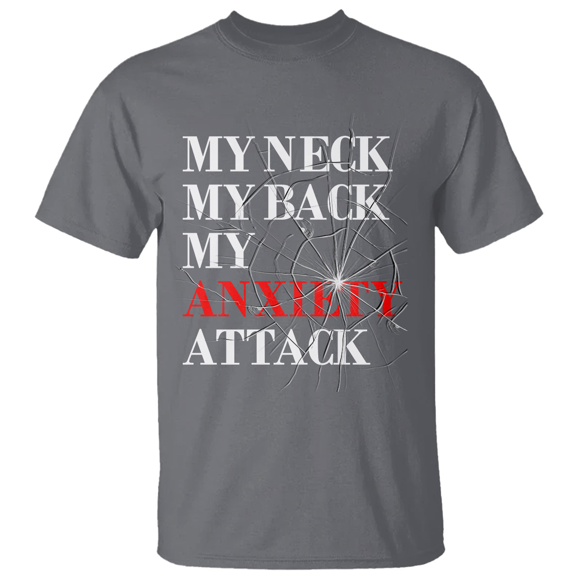 mental-health-awareness-t-shirt-my-neck-my-back-my-anxiety-attack