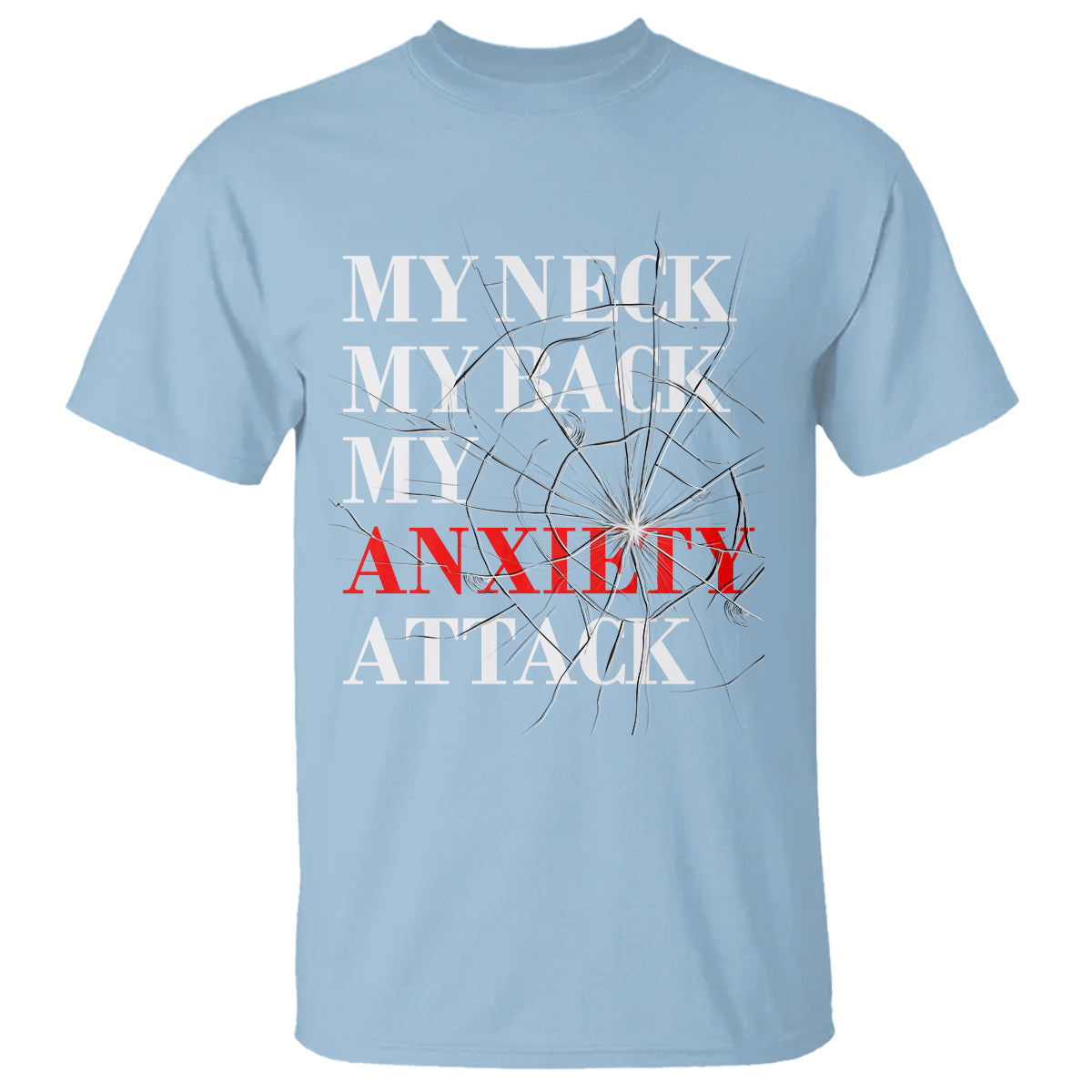 mental-health-awareness-t-shirt-my-neck-my-back-my-anxiety-attack