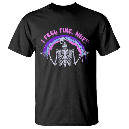 overthinking-t-shirt-i-feel-fine-why-funny-skeleton