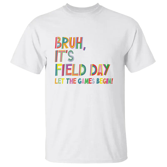 bruh-its-field-day-t-shirt-let-the-games-begin-field-trip-fun-day