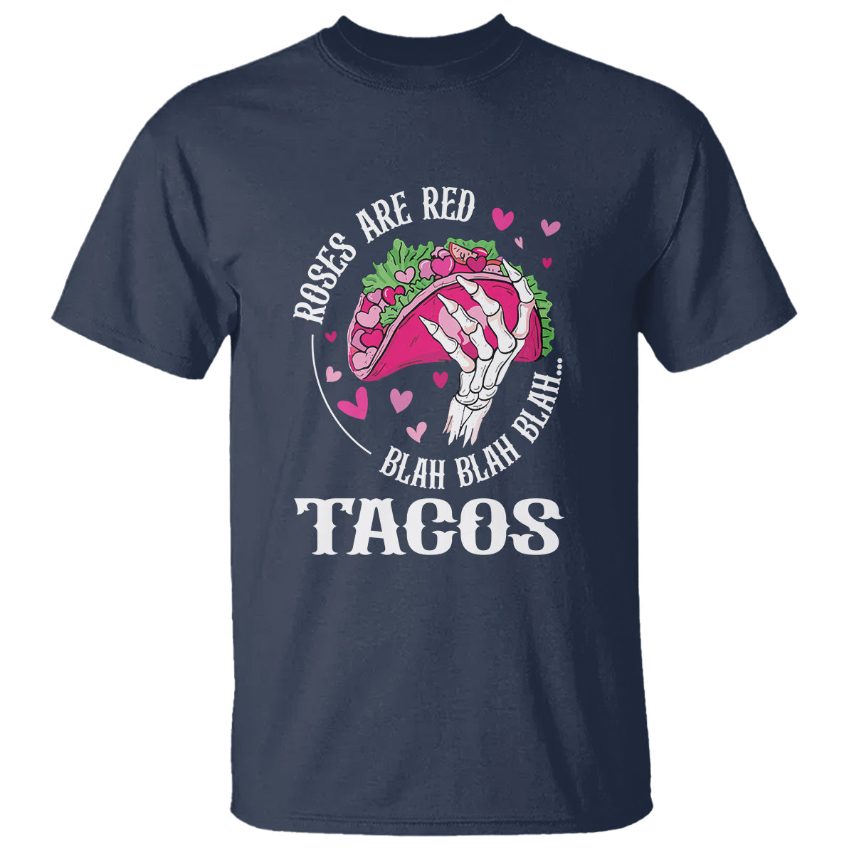 valentines-day-t-shirt-roses-are-red-blah-skeleton-tacos-funny-food-lover