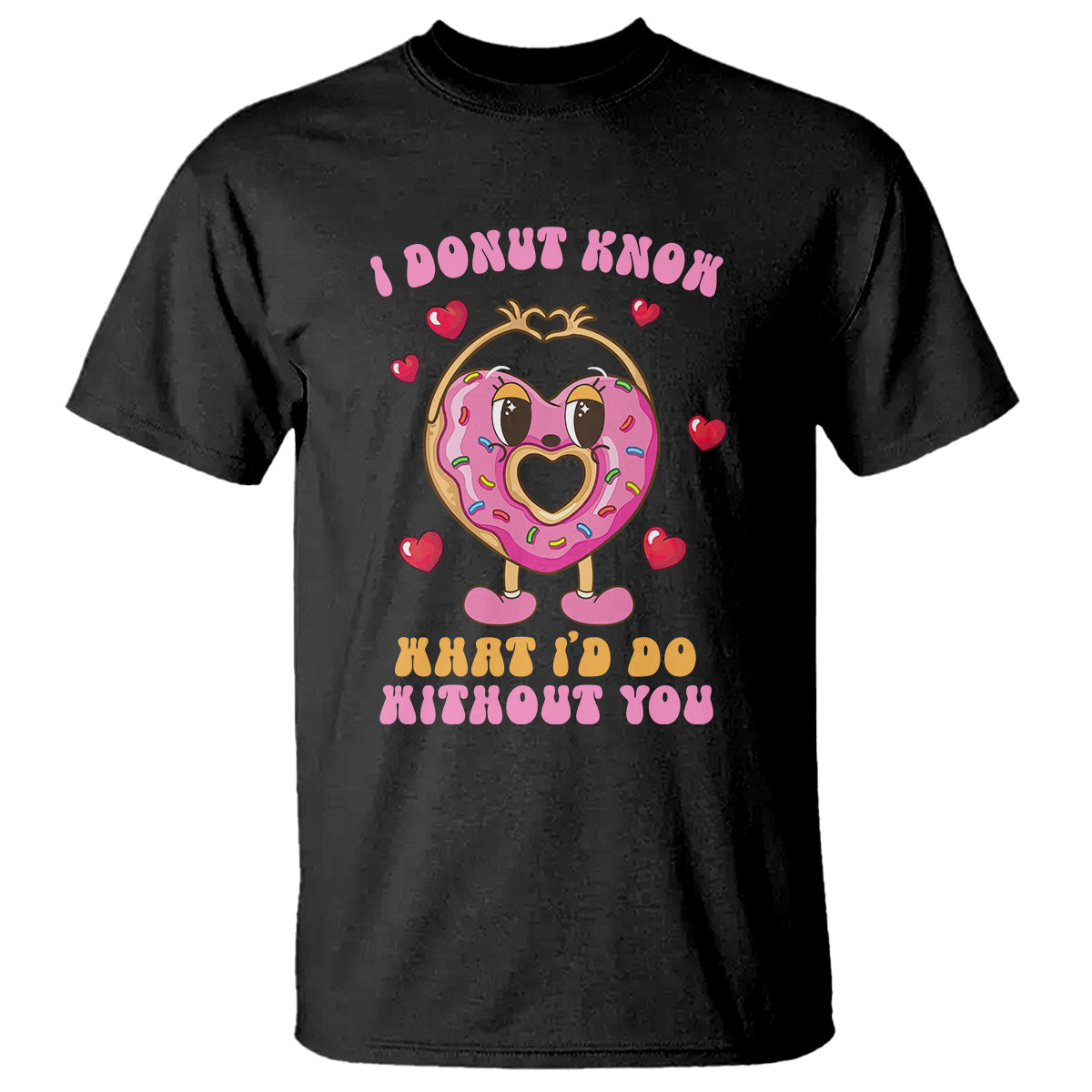 valentines-day-t-shirt-i-donut-know-what-id-do-without-you