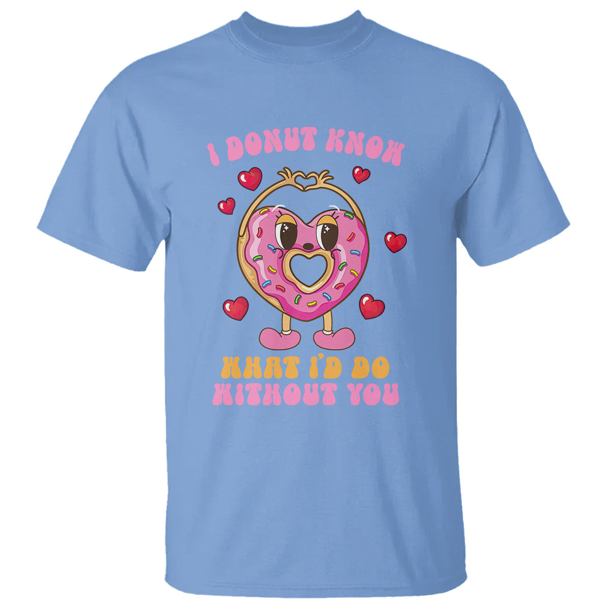 valentines-day-t-shirt-i-donut-know-what-id-do-without-you