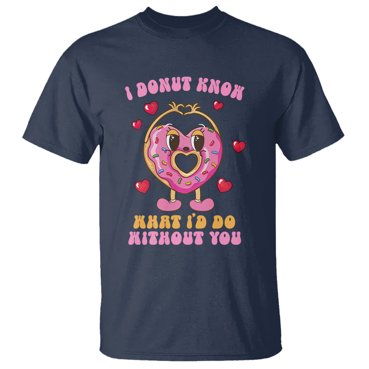 valentines-day-t-shirt-i-donut-know-what-id-do-without-you