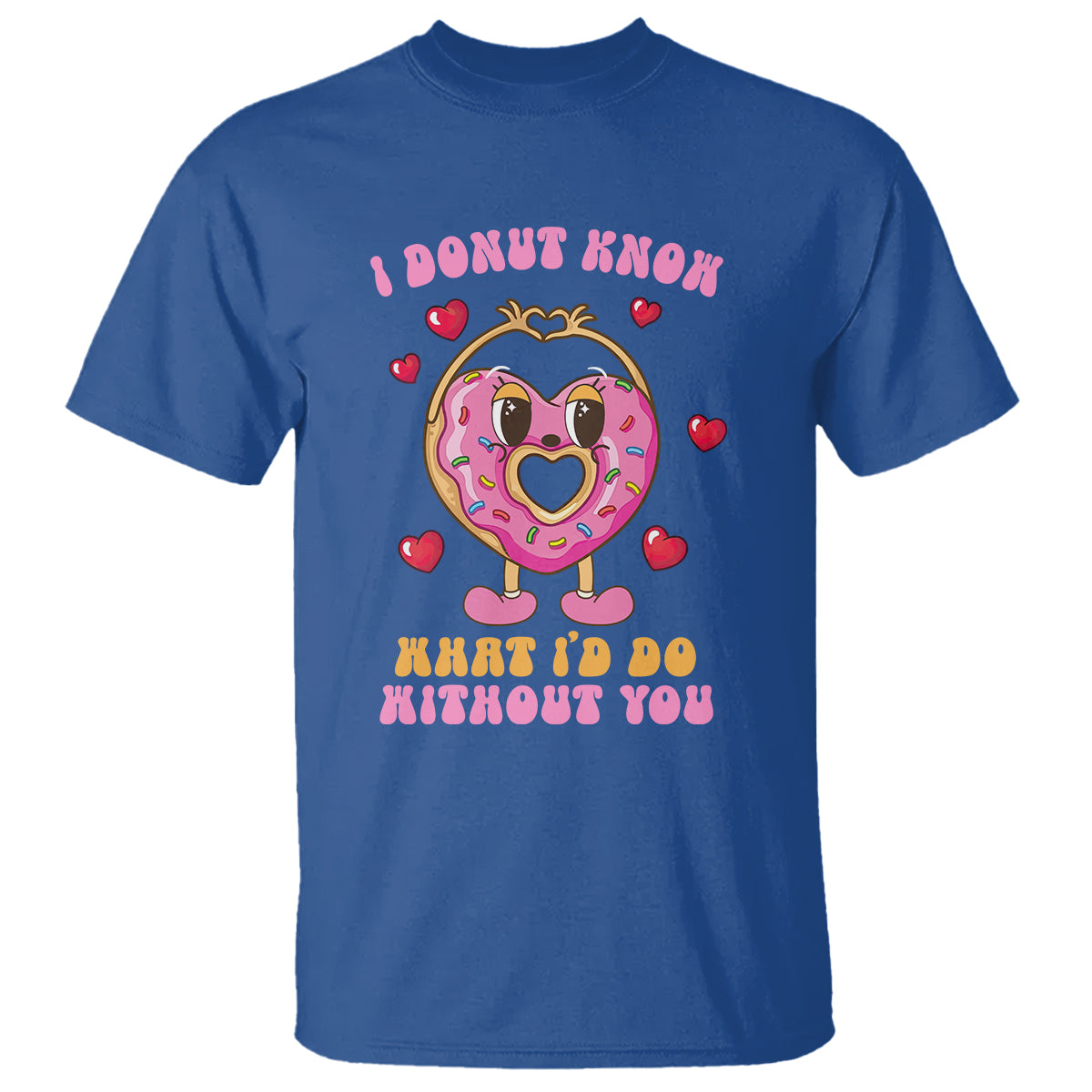 valentines-day-t-shirt-i-donut-know-what-id-do-without-you